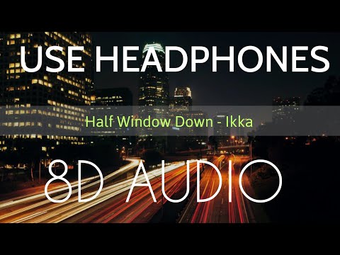 half-window-down-|-8d-audio-|-ikka-|-bass-boosted-|-8d-punjabi-songs-2019