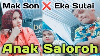 Mak Son vs Eka Sutai || Anak Saloroh