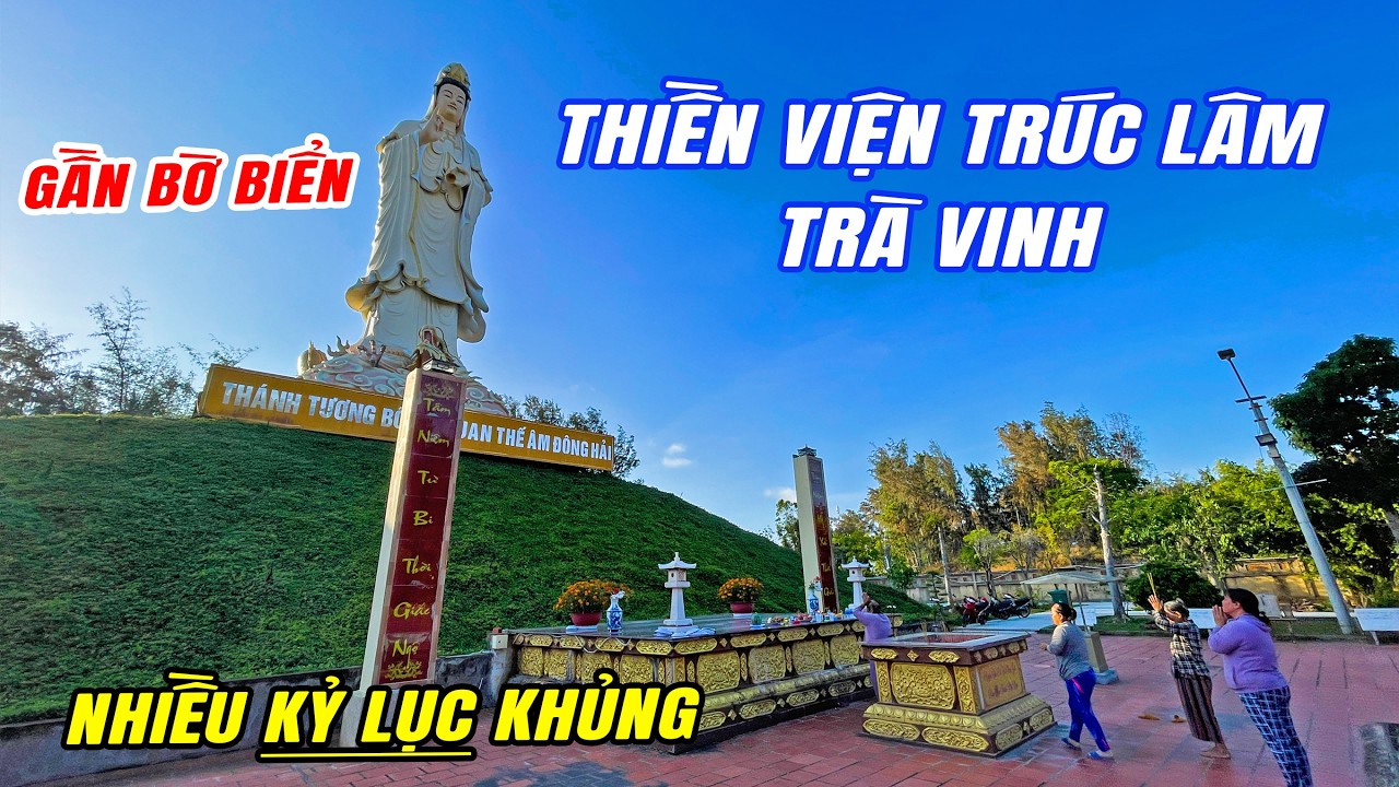 Thiền Viện Trúc Lâm Trà Vinh - Nơi thanh tịnh gần biển hiếm có ở Việt Nam với nhiều Kỷ Lục