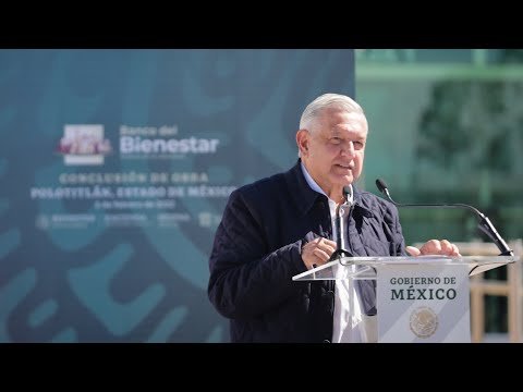 Conclusión de obra del Banco del Bienestar, desde Polotitlán, Estado de México