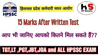 Criteria of Evaluation of 15 Marks by HPSSC/ TGT,PGT, LT, JOA, JBT And all exam taken by HPSSC.