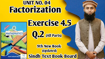 Exercise 4.5 Unit 4 Factorization Class 9 New Mathematics Book Sindh Board Q2 All Parts