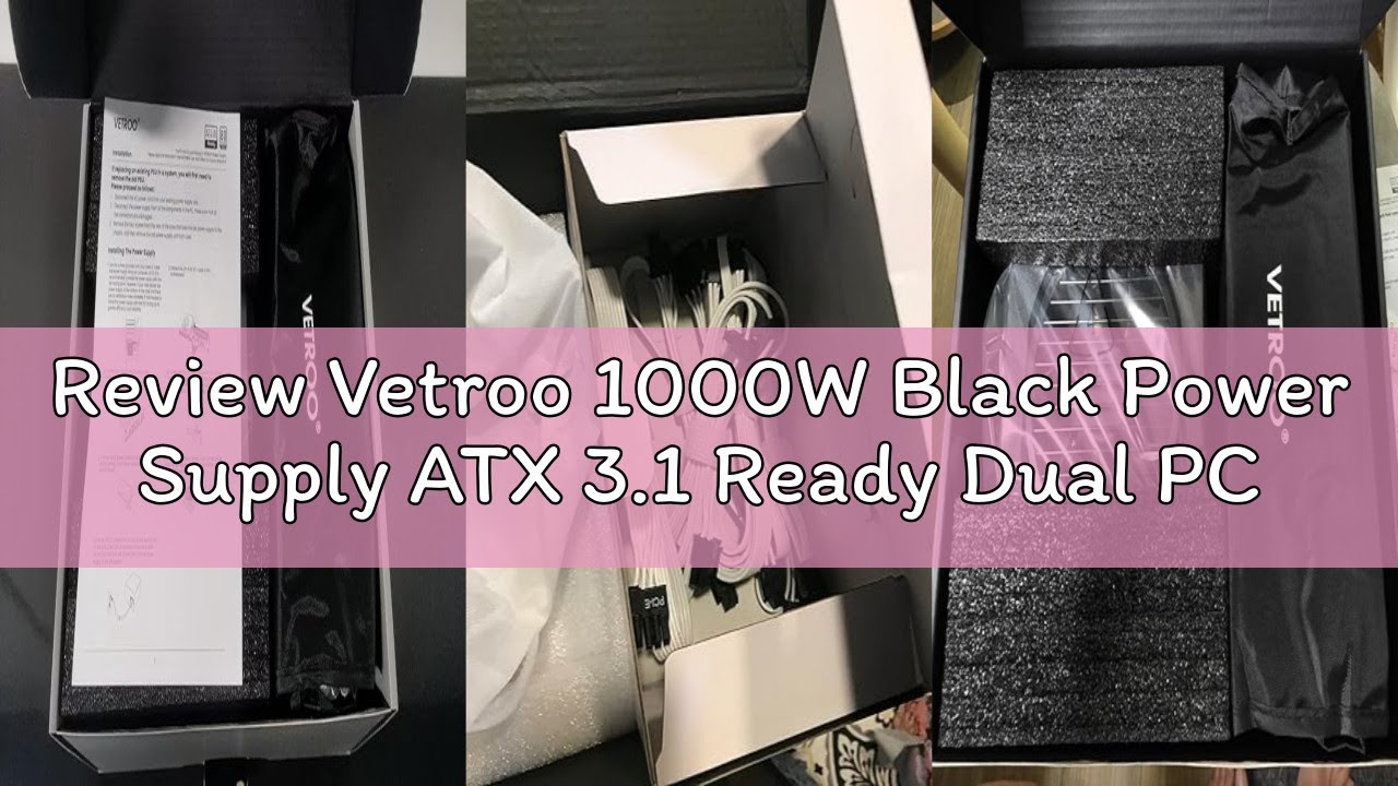 Review Vetroo 1000W Black Power Supply ATX 3.1 Ready Dual PCIe 5.1, 80 Plus Gold Full Modular, Eco M
