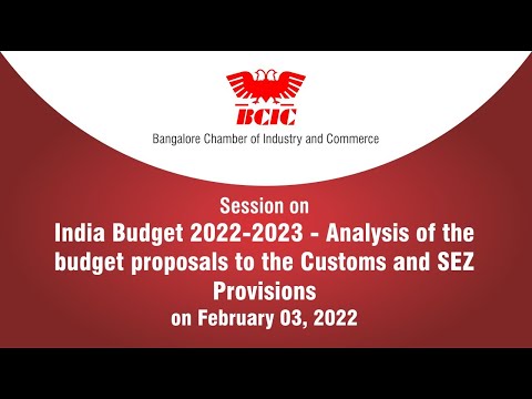 India Budget 2022-2023 - Analysis of the budget proposals to the Customs and SEZ Provisions