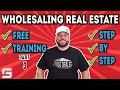 FREE Step By Step Wholesaling Real Estate Training! - Video 3 Of 3 | Wholesaling Houses
