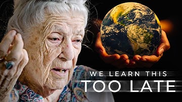 We Learn It Too Late - 103 Year Old Doctor Dr. Gladys McGarey on Life