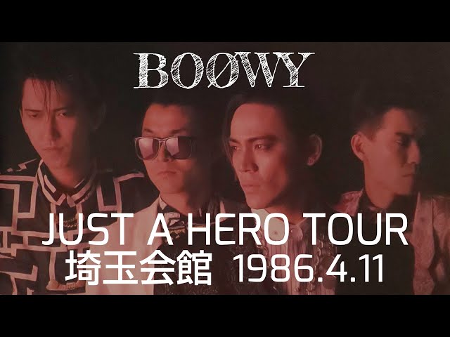 BOØWY 埼玉初上陸！【完全ノーカット】JUST A HERO TOUR at 埼玉会館
