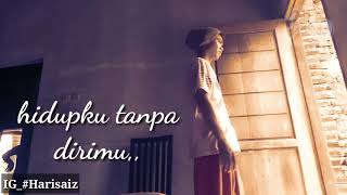 hampa hidupku tanpamu.