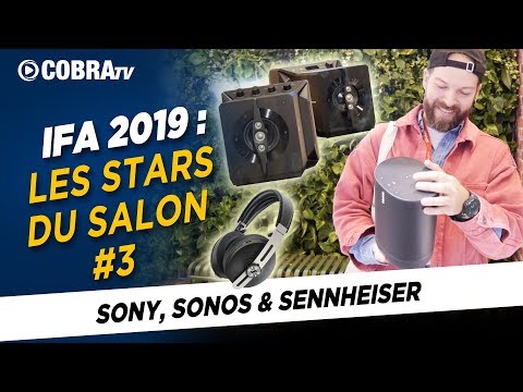 COBRA TV : les stars du salon de l'IFA 2019 #3 : SONY | SONOS | Sennheiser ...