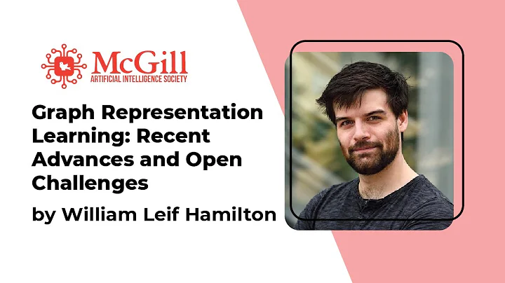 Graph Representation Learning: William L. Hamilton - 2021 McGill AI Learnathon - DayDayNews