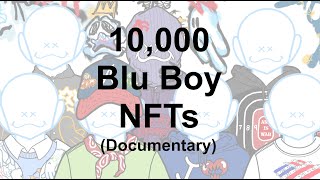 10,000 Blu Boy Nfts Mini Doc