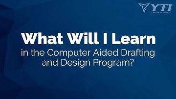 What Will I Learn in the Computer Aided Drafting  Design Program?