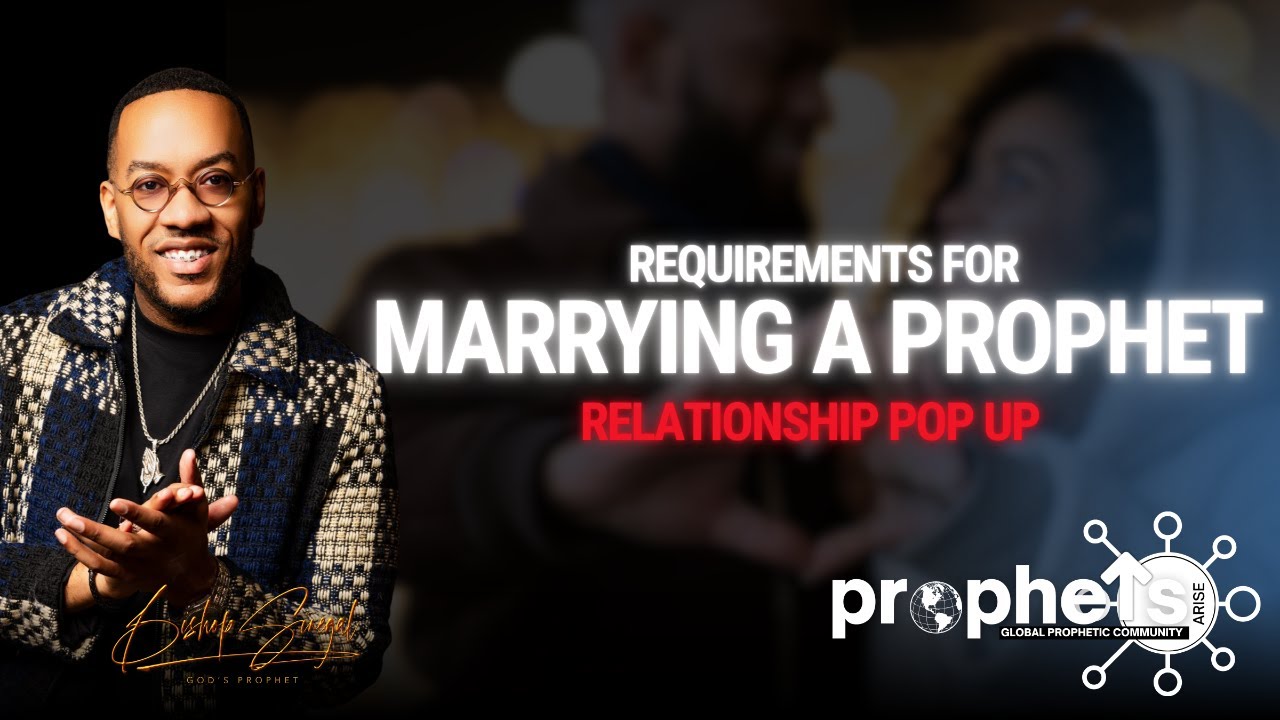 REQUIREMENTS for marrying a prophet | Relationship Popup