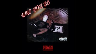 PM:AM - Who You Be