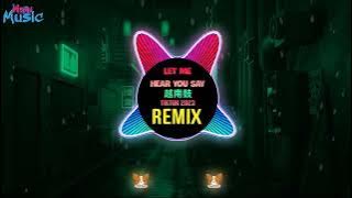 Let Me Hear You Say 越南鼓 (DJPW Remix Tiktok 2023) || Hot Tiktok DJ抖音版