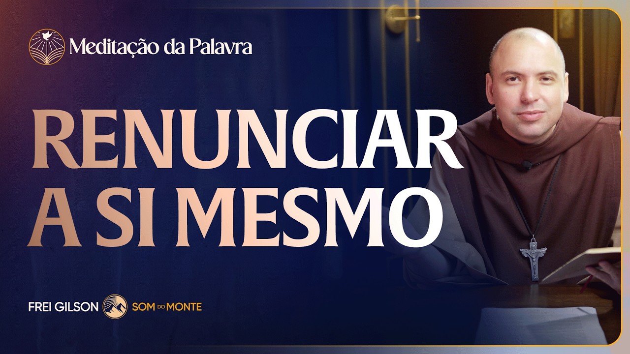 Renunciar a si mesmo | (Mateus 16, 21-27) #2818 | Meditação da Palavra
