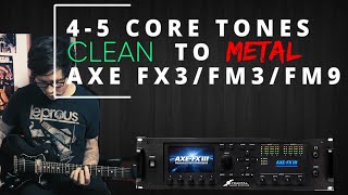 4-5 Core Tones (clean to metal) - Fractal Audio AXE FX 3 / FM3 / FM9