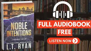 Noble Intentions by L.T. Ryan [ Full Audiobook Free ]