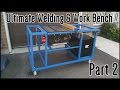 Ultimate Welding & Work Table | Part 2 Ultimate Welding & Work Table | Part 2
