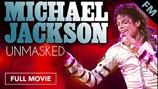Michael Jackson: Unmasked (FULL MOVIE)