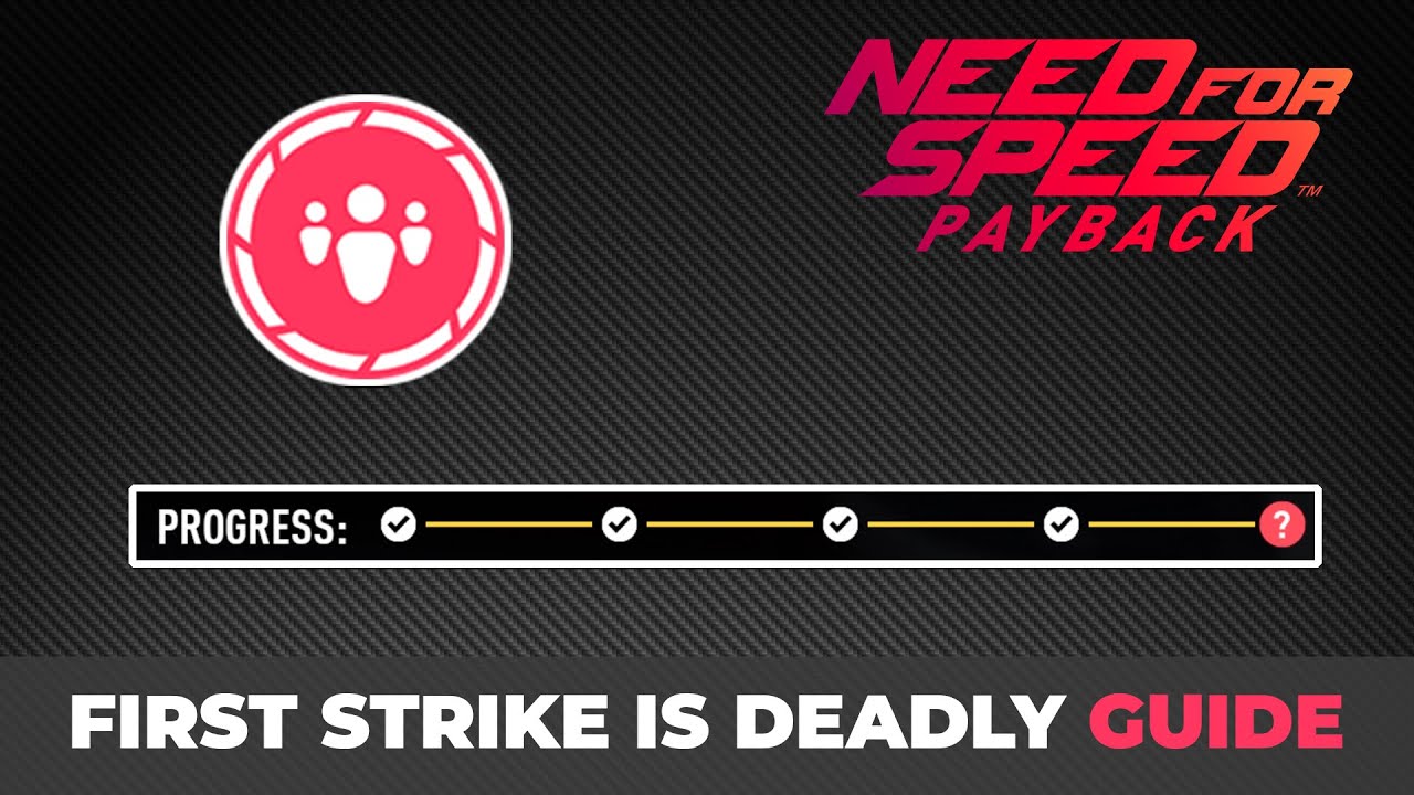 First Strike is Deadly Trophy Guide - Need for Speed Payback