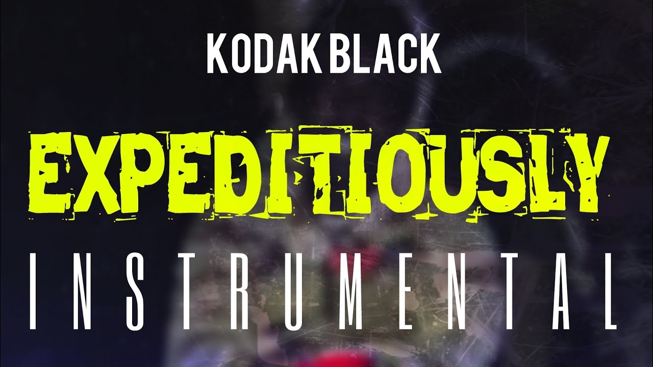 Kodak Black - Expeditiously [INSTRUMENTAL] | ReProd. by IZM
