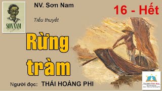 Rừng Tràm Tập 16 - Hết Tác Giả Nv Sơn Nam Người Đọc Thái Hoàng Phi