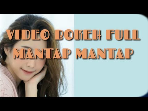 Video Bokeh Full Mantap Mantap