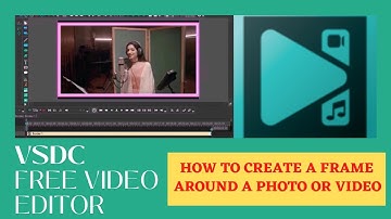 How To Add Borders Around The Videos In VSDC Free Video Editor | Add frame arround Video | VSDC |