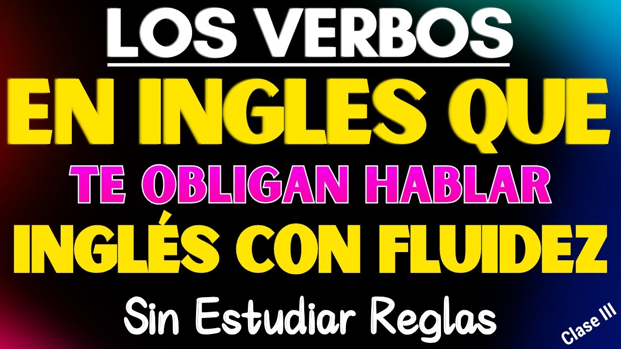 ¡DOMINA LOS VERBOS MÁS UTILIZADOS EN INGLÉS EN MINUTOS || APRENDER INGLÉS RÁPIDO Y FÁCIL DESDE CERO