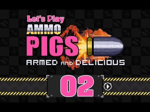 Let's Play - Ammo Pigs - Armed and Delicious - Zone 2 - Casual Mode - No Commentary