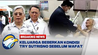 Putra Try Sutrisno Ungkap Kondisi Ayah Sebelum Wafat