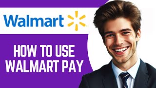 How To Use Walmart Pay At Self Checkout