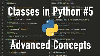 Python Classes Tutorial #5 | Advanced Concepts