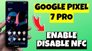 How to Enable/Disable NFC on Google Pixel 7 Pro