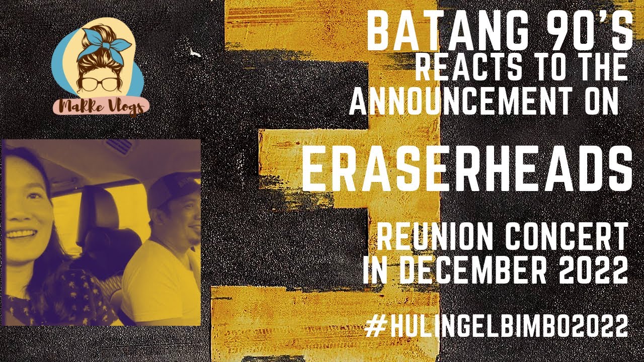 ERASERHEADS! REUNION CONCERT ON DEC 2022! 😭 maRReVlogs 46 YouTube
