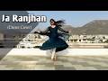 Ja Ranjhan Ranjhan Ranjha dance | Recreating after 1 year | Do Patti | Aise na jao piya dance