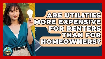 Are Utilities More Expensive for Renters Than for Homeowners? - Your Utilities Hub