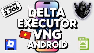 Delta Executor Vng Mobile New Update V2.706 For Roblox Download Install Delta Vng On Android