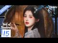 Veil Of Shadows EP15 The Tragic Truth Behind The Massacre Turns Their Love Into A Deadly Feud 