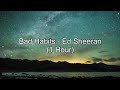 Bad Habits by Ed Sheeran (1 Hour w/ Lyrics)