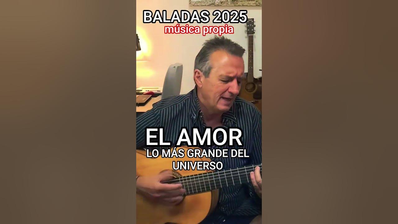 La BALADA ROMÁNTICA más BONITA, el AMOR es lo más GRANDE del UNIVERSO #cancionesdeamor