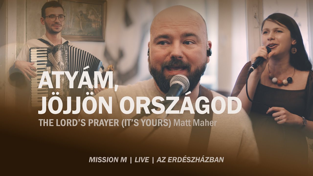 Atyám, jöjjön országod | Mission M