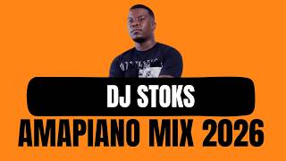 Amapiano Mix 2026 | DJ STOKS | Exclusive Private Set