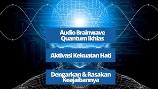 Audio Brainwave: Quantum Ikhlas (Dengarkan dan Rasakan Keajaiban Hadir Pada Hidup Anda) screenshot 5