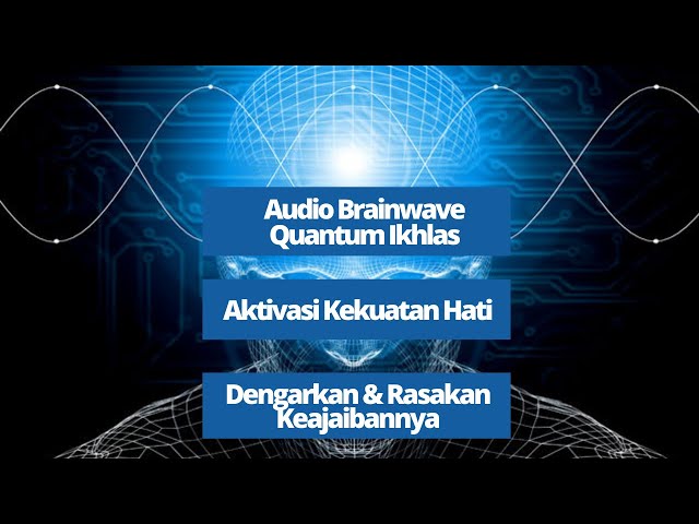 Audio Brainwave: Quantum Ikhlas (Dengarkan dan Rasakan Keajaiban Hadir Pada Hidup Anda) class=