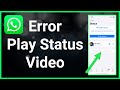 How To Fix WhatsApp Status Videos Not Playing