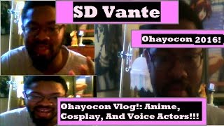 SD Vante Vlogs: Ohayocon 2016!!!!