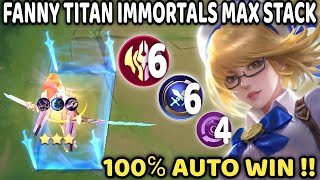 FANNY TITAN IMMORTALS MAX STACK!! 100℅AUTO WIN!! MAGIC CHESS