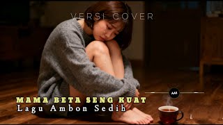 Download Lagu Lagu Ambon Sedih Terbaru (Cover) Mama Beta Seng Tahan MP3